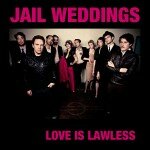 Jail Weddings "Love Is Lawless"